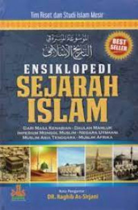 Ensiklopedi Sejarah Islam : dari masa kenabian Daulah Mamluk imperium Mongol Islam- negara Utsmani muslim Asia Tenggara - muslaim Afrika