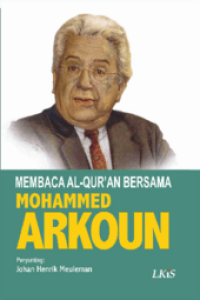 Membaca Al-Qur'an bersama Mohammed Arkoun