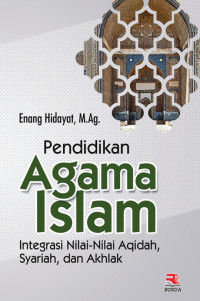Pendidikan agama Islam integrasi nilai-nilai aqidah, syariah, dan akhlak