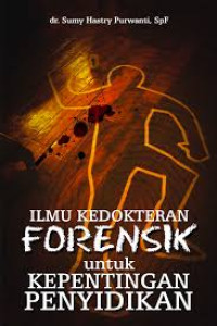 Image of Ilmu Kedokteran Forensik Untuk Kepentingan Penyidikan