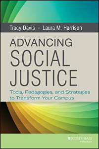 Advancing Social Justice: Tools, Pedagogies, and Strategies toTransform Your Campus