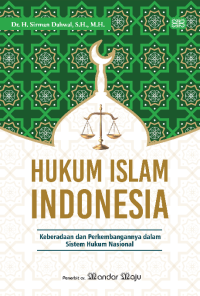Image of Hukum Islam Indonesia : Keberadaan dan Perkembangannya dalam Sistem Hukum Nasional