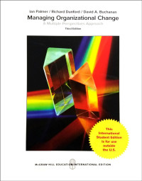 Managing Organization Change: A Multiple Perspectives Approach