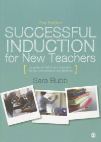 Successful Induction for New Teachers : a guide for NQTs and Induction Tutors, Coordinators and Mentors