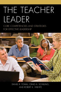The Theacher Leader: Core Competencies and Strategies For Effective Laeadership