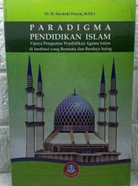 Image of Paradigma Pendidikan Islam Upaya Penguatan Pendidikan Agama Islam Di Institusi Yang bermutu Dan Berdaya Saing