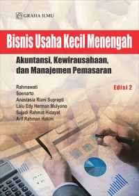 Bisnis Usaha Kecil Menengah : Akuntansi, Kewirausahaan, Dan Manajemen Pemasaran