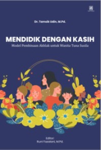 Image of Mendidik dengan Kasih: Model Pembinaan Akhlak untuk Wanita Tuna Susila