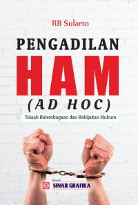 Image of Pengadilan HAM (ad hoc) Telaah Kelembagaan Dan Kebijakan Hukum