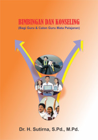 Bimbingan Dan Konseling : Bagi Guru dan Calon Guru Mata Pelajaran