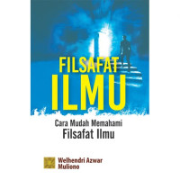 Filsafata Ilmu Cara Mudah Memahami Filsafat Ilmu