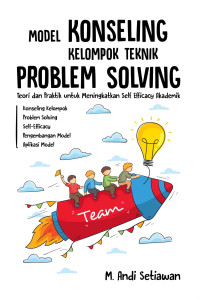 Image of Model Konseling Kelompok Teknik Problem Solving : Teori dan Praktik Untuk Meningkatkan Self Efficacy Akadmeik