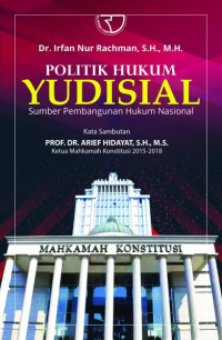 Politik Hukum Yudisial Sumber Pembangunan Hukum Nasional