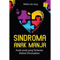 Sindroma Anak Manja : Anak-Anak Yang terlantar Akibat Dimanjakan