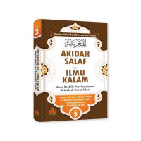Akidah Salaf VS Ilmu Kalam Akar Konflik Penyimpangan Akidah di dunia Islam Jilid 3