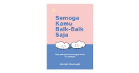 Semoga Kamu Baik-Baik Saja