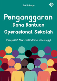 Penganggaran dana bantuan operasional sekolah : perspektif new institusional sosiology