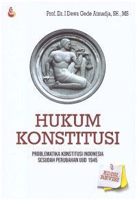 Image of Hukum Konstitusi : Problematika Konstitusi Indonesia Sesudah Perubahan UUD 1945