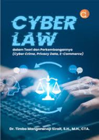 Image of Cyber LawDalam Teori dan Perkembangannya (Cyber Crime, Privacy Data, E-Commerce)