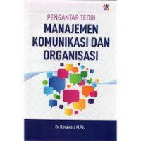 Pengantar Teori Manajemen Komunikasi dan Organisasi