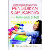 Metodologi Penelitian Pendidikan Dan Aplikasinya Pada Pendidikan Anak Usia Dini