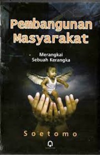 Pembangunan Masyarakat Merangkai Sebuah Kerangka