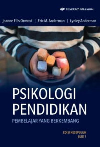 Psikologi pendidikan : pembelajar yang berkembang Jilid 1 edisi 10