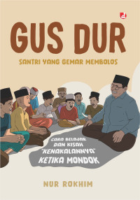Image of Gus Dur Santri yang Gemar Membolos