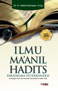 Ilmu Ma'anil Hadits : paradigma interkoneksi