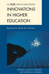 Innovations in Higher Education: Igniting the Spark for Success