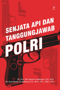 Image of Senjata Api dan Tanggung Jawab Polri