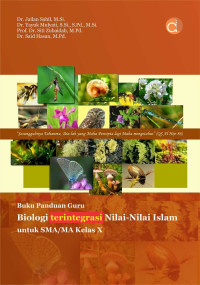 Buku panduan guru biologi terintegrasi nilai-nilai Islam untuk SMA/MA Kelas X