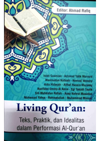 Living qur'an : teks, praktik dan idealitas dalam performasi Al Qur'an