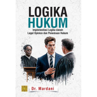Image of Logika Hukum : implementasi Logika Dalam Legal Opinion dan Penemuan Hukum