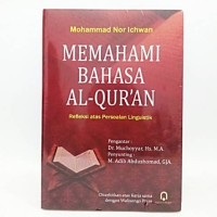 Memahami bahasa Al qur'an : refleksi atas persoalan linguistik