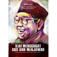 Image of Kiai Menggugat Gus Dur Menjawab : Sebuah Pergumulan Wacana dan Transformasi