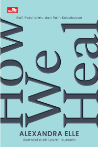 Image of How We Heal Gali Potensimu dan Raih Kebebasan