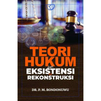 Image of Teori Hukum Dari eksistensi Ke Rekonstruksi