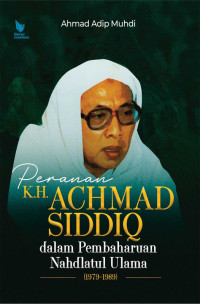 Image of Peranan K.H Achmad Siddiq Dalam Pembaharuan Nahdlatul Ulama