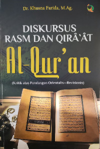 Diskursus rasm dan qira'at Al qur'an : kritik atas pandangan orientalis-revisionis