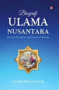 Image of Biografi Ulama Nusantara Disertai Pemikiran Dan Pengaruh Mereka