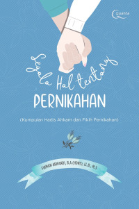 Image of Segala Hal Tentang pernikahan : Kumpulan Hadis Ahkam Dan Fikih Pernikahan