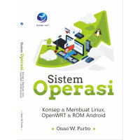 Sistem Operasi : Konsep Dan Membuat Linux, OpenWRT Dan ROM Android