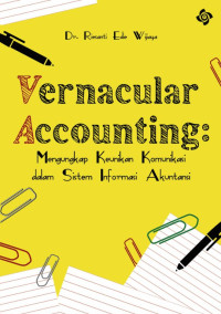 Vernaculer accounting mengungkap keunikan komunikasi dalam sistem informasi akuntansi
